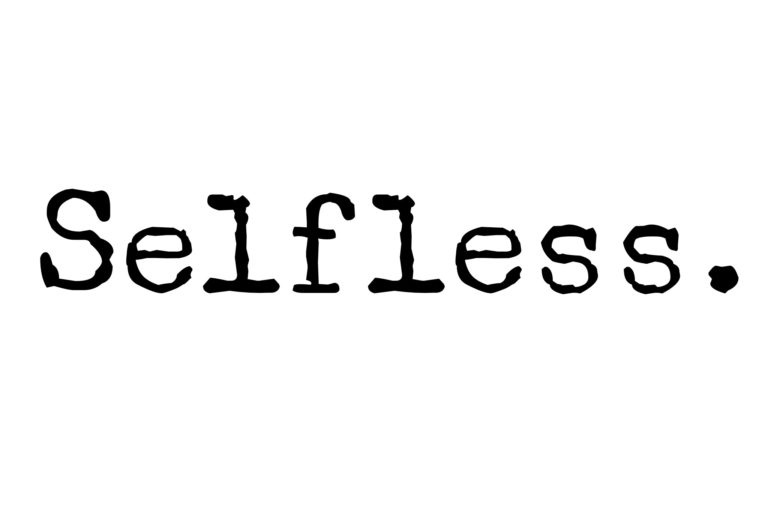 Selfless- Generosity